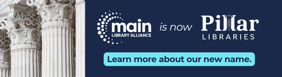 Main Library Alliance is now Pillar Libraries. Learn more about our new name.
